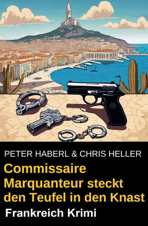Produktbild: Commissaire Marquanteur steckt den Teufel in den Knast: Frankreich Krimi