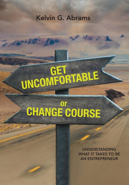 Produktbild: Get Uncomfortable or Change Course: Understanding What It Takes to Be an Entrepreneur