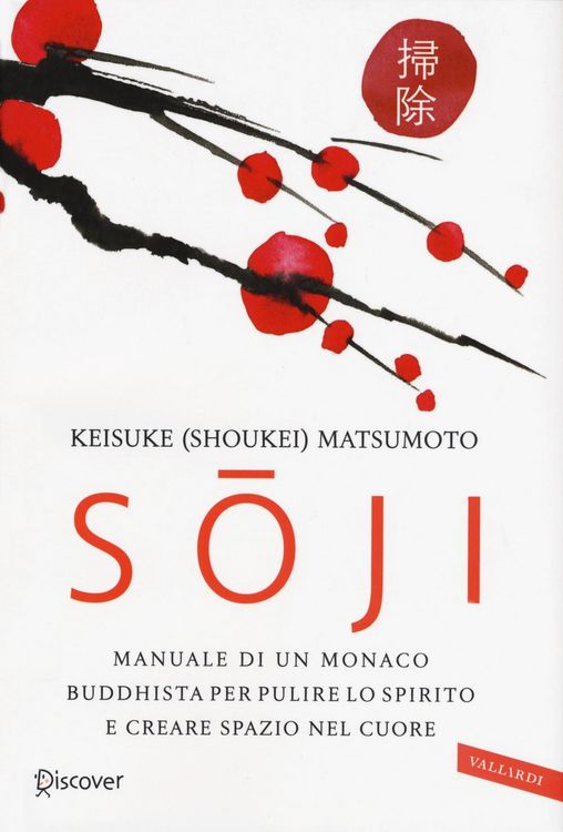 Produktbild: Soji. Manuale di un monaco buddhista per pulire lo spirito e creare spazio nel cuore