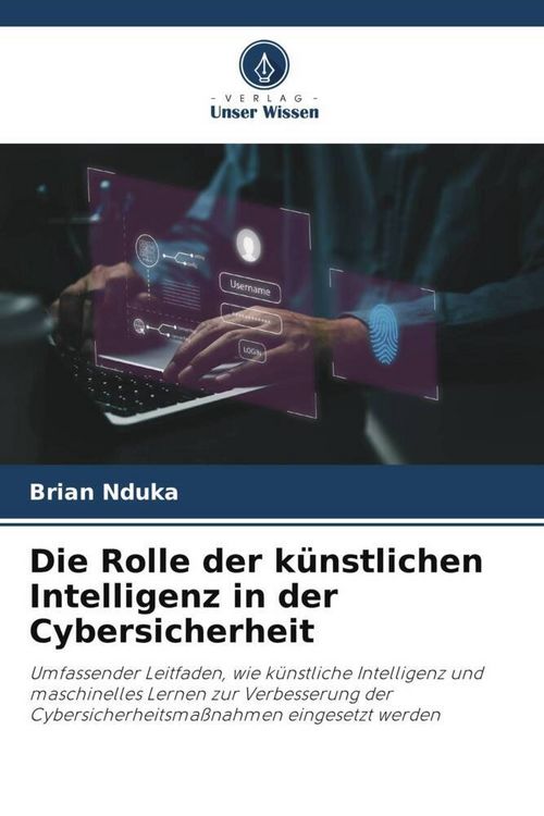 Produktbild: Die Rolle der k&uuml;nstlichen Intelligenz in der Cybersicherheit