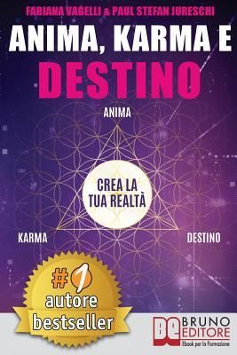 Produktbild: Anima, Karma e Destino: Come Realizzare I Propri Desideri e Allinearsi Alla Missione Dell'Anima Attraverso Il Risveglio Consapevole Del Potere