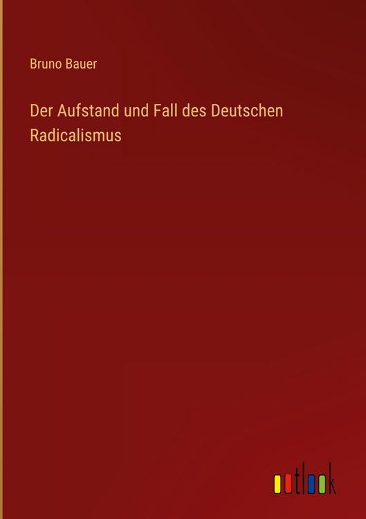 Produktbild: Der Aufstand und Fall des Deutschen Radicalismus