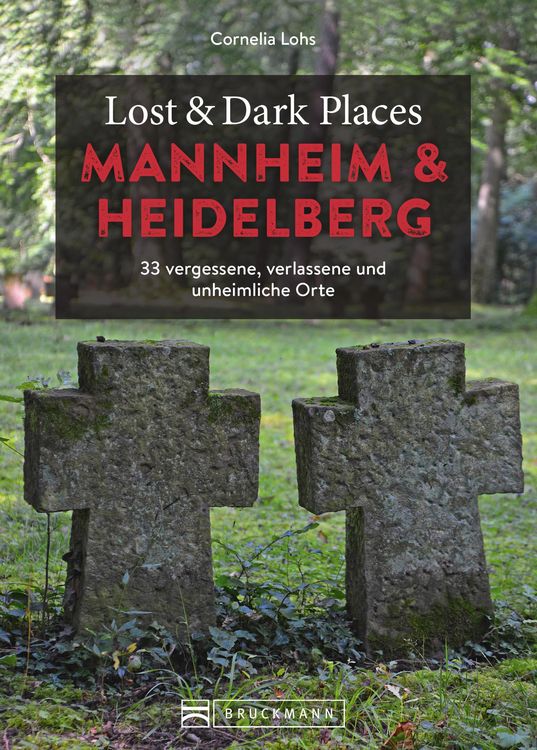 Produktbild: Lost & Dark Places Heidelberg und Mannheim