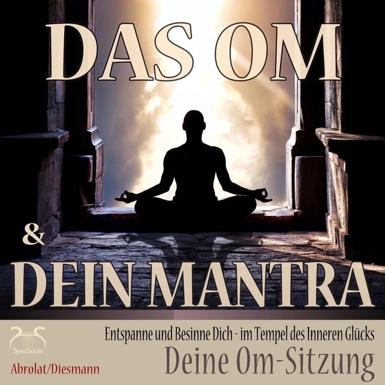 Produktbild: Das Om und Dein Mantra - Entspanne und Besinne Dich - im Tempel des inneren Gl&uuml;cks - mit Deiner Om-Sitzung