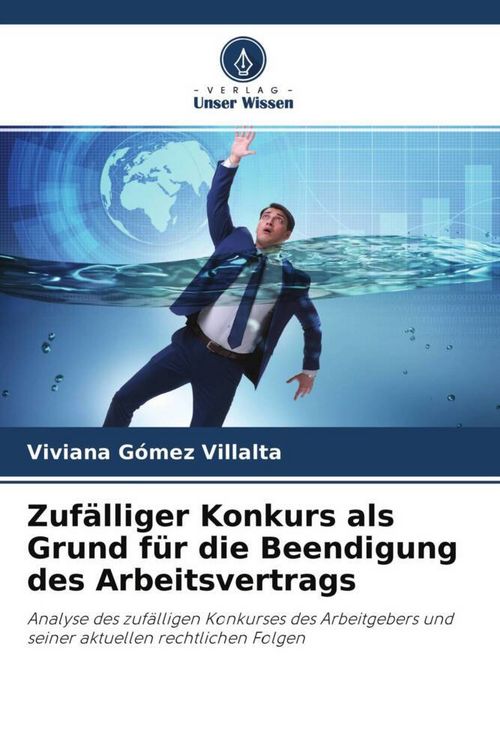 Produktbild: Zuf&auml;lliger Konkurs als Grund f&uuml;r die Beendigung des Arbeitsvertrags