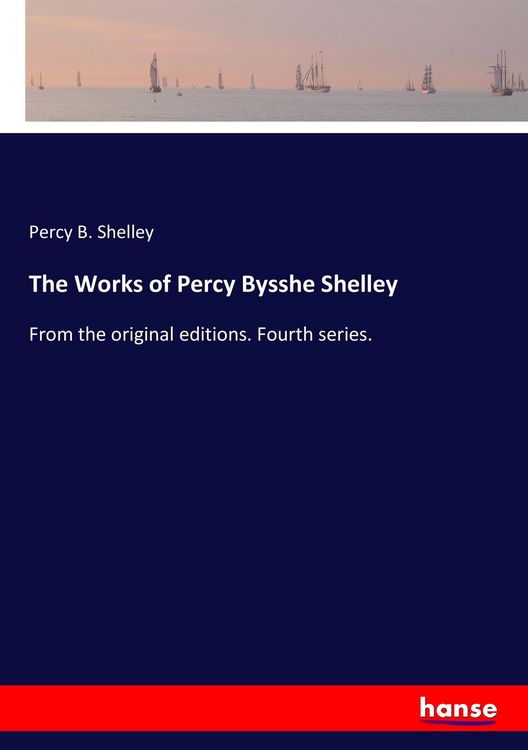 Produktbild: The Works of Percy Bysshe Shelley