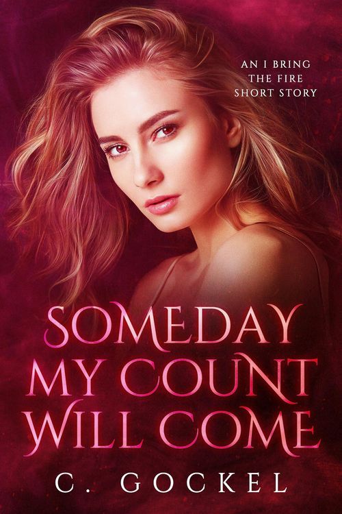 Produktbild: Someday My Count Will Come: An I Bring the Fire Short Story
