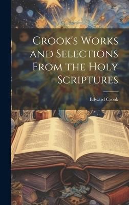 Produktbild: Crook's Works and Selections From the Holy Scriptures
