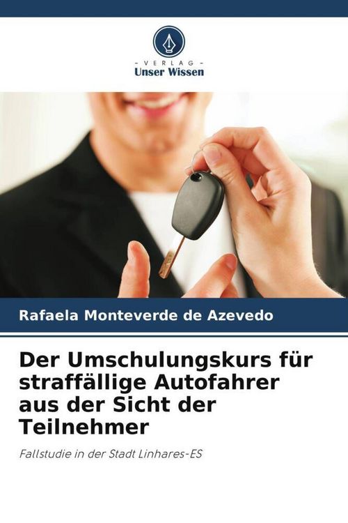 Produktbild: Der Umschulungskurs f&uuml;r straff&auml;llige Autofahrer aus der Sicht der Teilnehmer