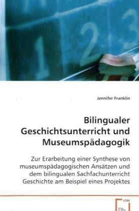 Produktbild: Franklin Jennifer: Bilingualer Geschichtsunterricht und Muse
