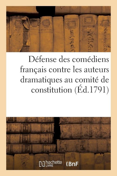 Produktbild: D&eacute;fense Des Com&eacute;diens Fran&ccedil;ais Contre Les Auteurs Dramatiques, Adress&eacute;e Au Comit&eacute; de Constitution