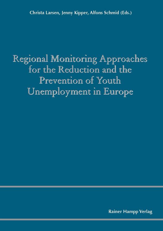Produktbild: Regional Monitoring Approaches for the Reduction and the Prevention of Youth Unemployment in Europe