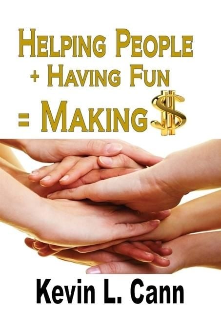 Produktbild: Helping People + Having Fun = Making $