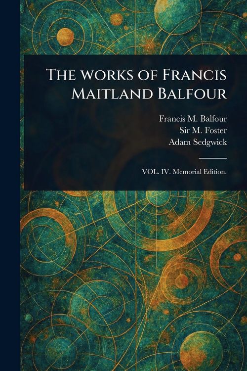 Produktbild: The Works of Francis Maitland Balfour