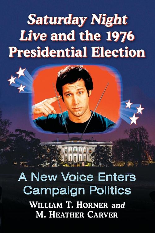 Produktbild: Saturday Night Live and the 1976 Presidential Election
