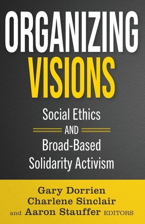 Produktbild: Organizing Visions: Social Ethics and Broad-Based Solidarity Activism