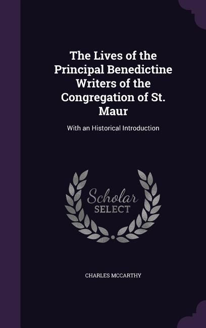Produktbild: The Lives of the Principal Benedictine Writers of the Congregation of St. Maur