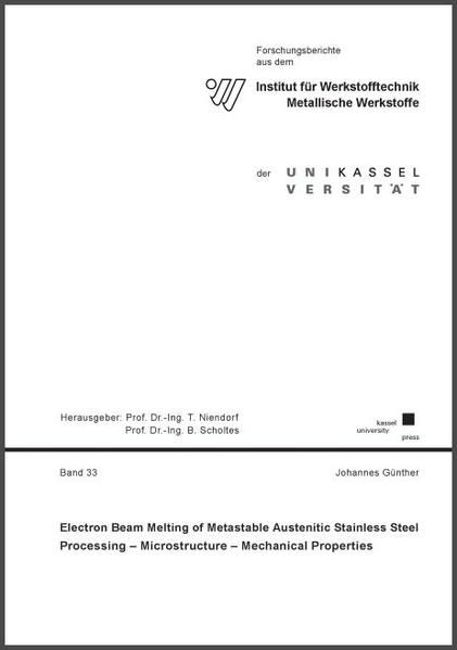 Produktbild: Electron Beam Melting of Metastable Austenitic Stainless Steel