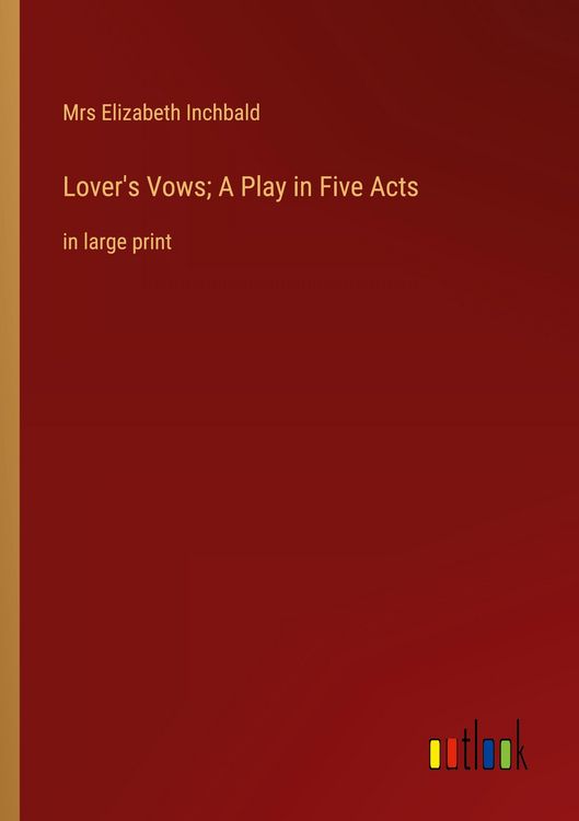 Produktbild: Lover's Vows; A Play in Five Acts