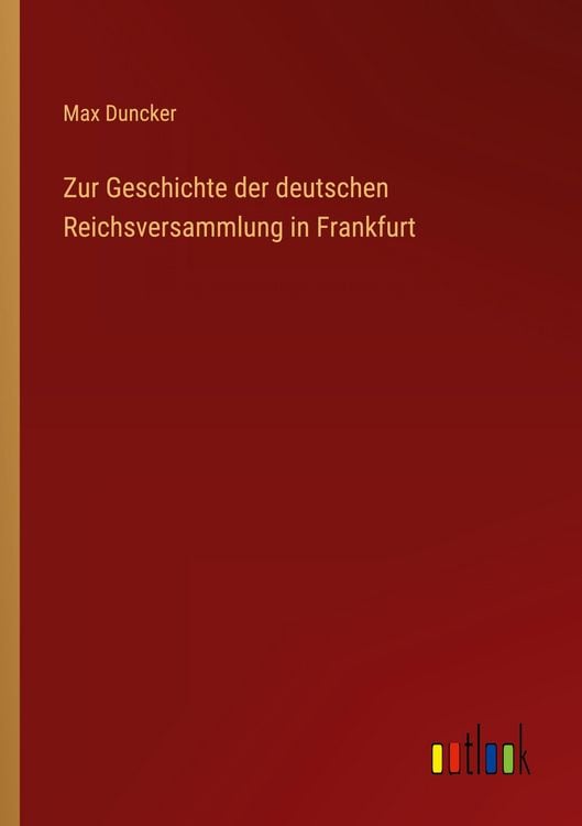 Produktbild: Zur Geschichte der deutschen Reichsversammlung in Frankfurt