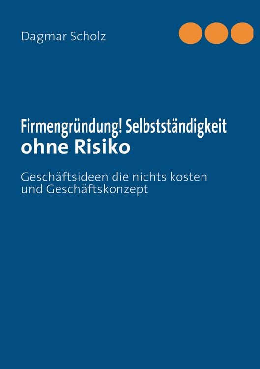 Produktbild: Firmengr&uuml;ndung! Selbstst&auml;ndigkeit ohne Risiko