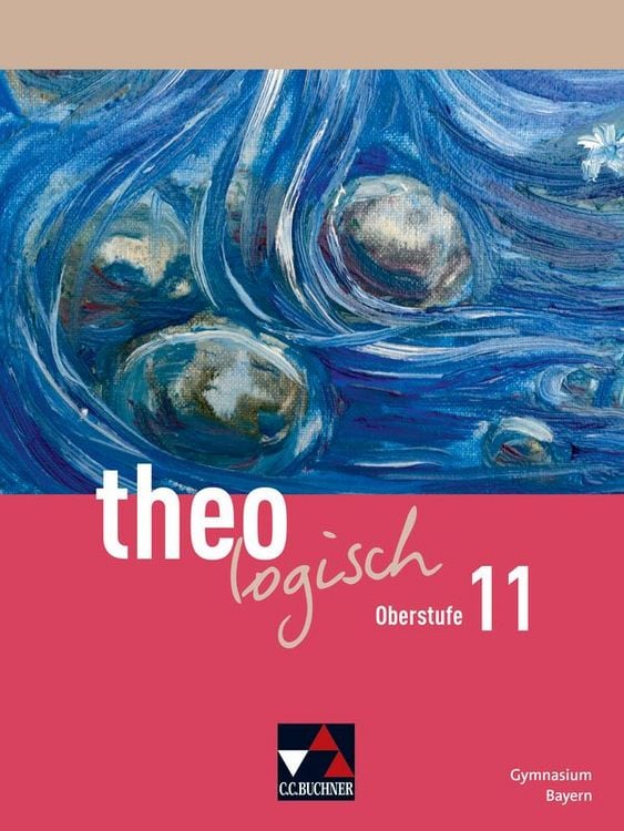 Produktbild: theologisch &ndash; Ausgabe Bayern Oberstufe / theologisch Bayern Oberstufe 11