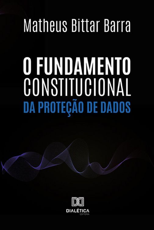 Produktbild: O Fundamento Constitucional da Prote&ccedil;&atilde;o de Dados