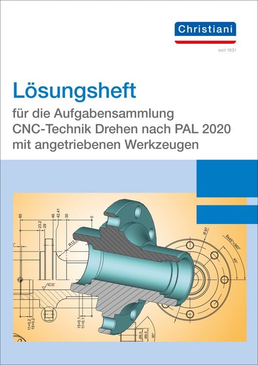 Produktbild: L&ouml;sungsheft f&uuml;r die Aufgabensammlung CNC-Technik Drehen nach PAL 2020 mit angetriebenen Werkzeugen