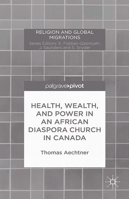 Produktbild: Health, Wealth, and Power in an African Diaspora Church in Canada