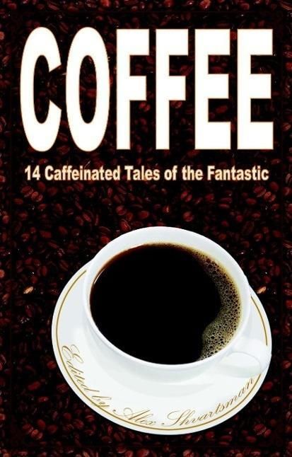 Produktbild: Coffee: 14 Caffeinated Tales of the Fantastic