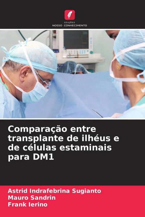 Produktbild: Compara&ccedil;&atilde;o entre transplante de ilh&eacute;us e de c&eacute;lulas estaminais para DM1