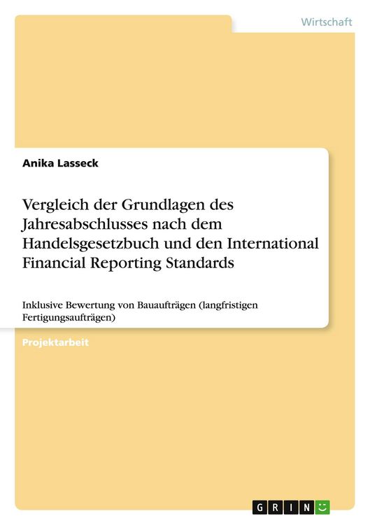 Produktbild: Vergleich der Grundlagen des Jahresabschlusses nach dem Handelsgesetzbuch und den International Financial Reporting Standards