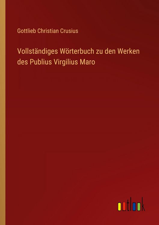 Produktbild: Vollst&auml;ndiges W&ouml;rterbuch zu den Werken des Publius Virgilius Maro