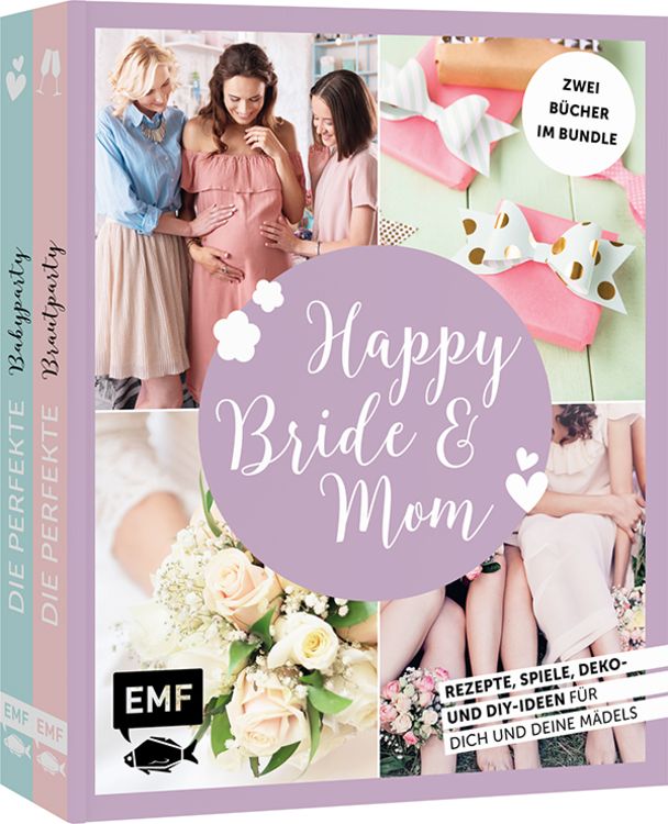 Produktbild: Happy Bride & Mom: Der perfekte Junggesellinnenabschied und Babyshower-Party