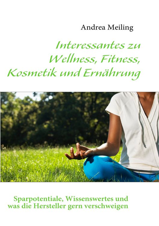 Produktbild: Interessantes zu Wellness, Fitness, Kosmetik und Ern&auml;hrung