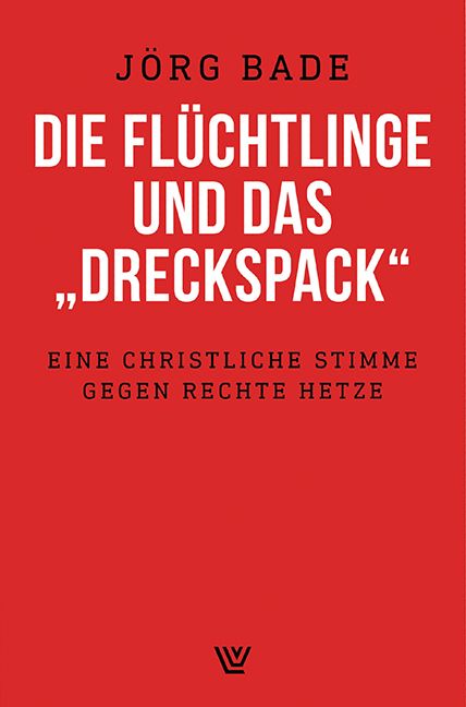 Produktbild: Die Fl&uuml;chtlinge und das "Dreckspack"