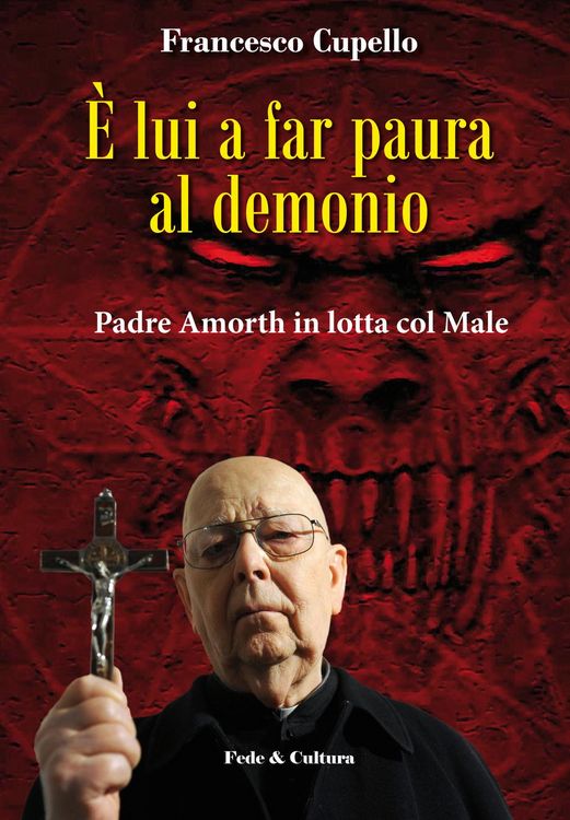Produktbild: &Egrave; lui a far paura al demonio. Padre Amorth in lotta col male