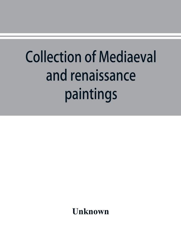 Produktbild: Collection of mediaeval and renaissance paintings, Fogg Art Museum, Harvard University