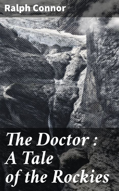 Produktbild: The Doctor : A Tale of the Rockies