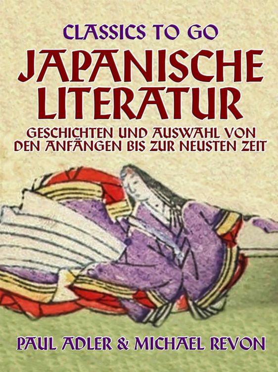 Produktbild: Japanische Literatur - Geschichten und Auswahl von den Anf&auml;ngen bis zur neusten Zeit