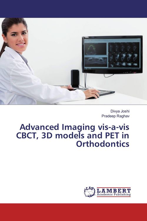 Produktbild: Advanced Imaging vis-a-vis CBCT, 3D models and PET in Orthodontics