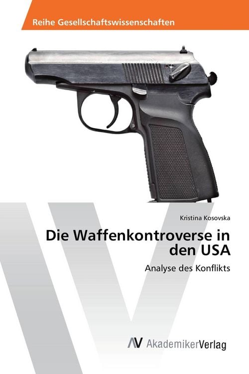 Produktbild: Die Waffenkontroverse in den USA