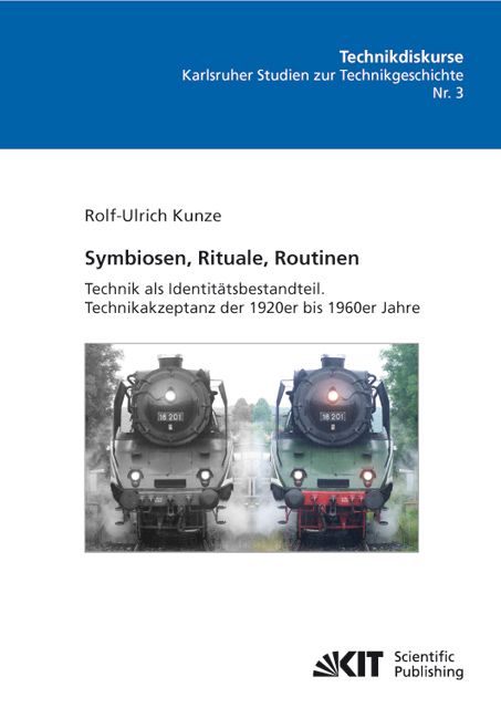 Produktbild: Symbiosen, Rituale, Routinen: Technik als Identit&auml;tsbestandteil. Technikakzeptanz der 1920er bis 1960er Jahre