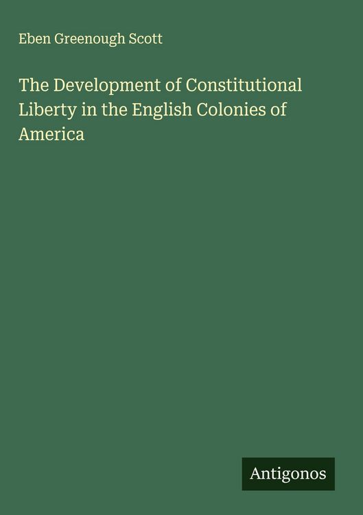 Produktbild: The Development of Constitutional Liberty in the English Colonies of America