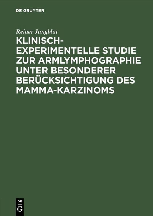 Produktbild: Klinisch-experimentelle Studie zur Armlymphographie unter besonderer Ber&uuml;cksichtigung des Mamma-Karzinoms