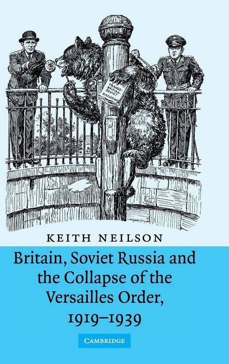 Produktbild: Britain, Soviet Russia and the Collapse of the Versailles Order, 1919-1939