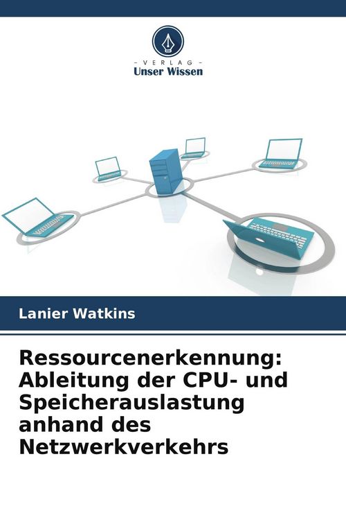 Produktbild: Ressourcenerkennung: Ableitung der CPU- und Speicherauslastung anhand des Netzwerkverkehrs