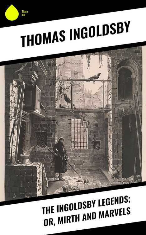 Produktbild: The Ingoldsby Legends; or, Mirth and Marvels