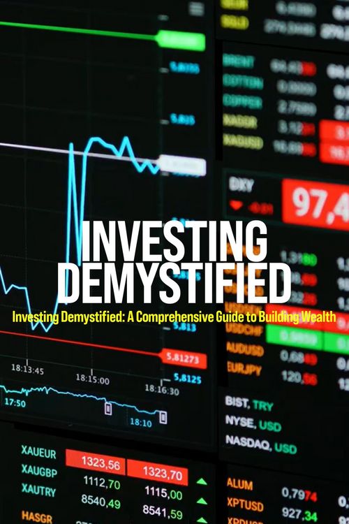 Produktbild: Investing Demystified: A Comprehensive Guide to Building Wealth