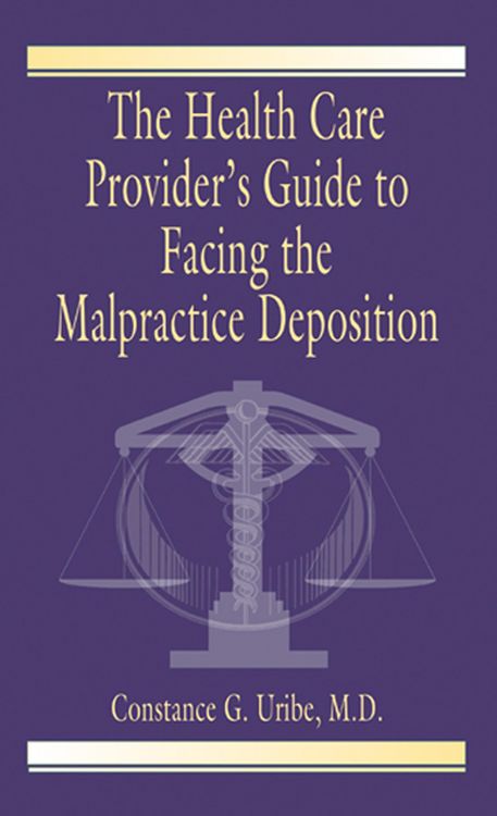 Produktbild: The Health Care Provider's Guide to Facing the Malpractice Deposition